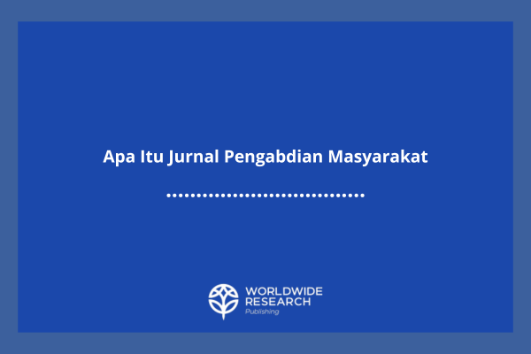 Apa Itu Jurnal Pengabdian Masyarakat