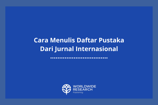 Cara Menulis Daftar Pustaka Dari Jurnal Internasional