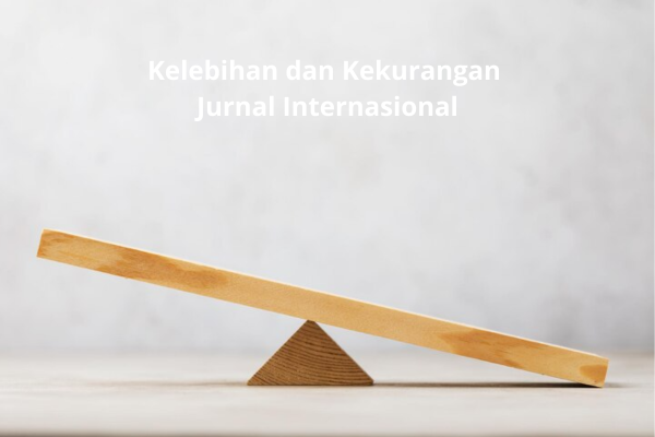 Kelebihan Dan Kekurangan Jurnal Internasional