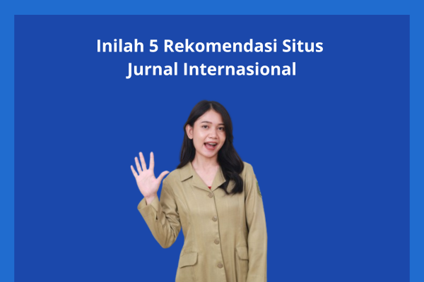 Inilah 5 Rekomendasi Situs Jurnal Internasional