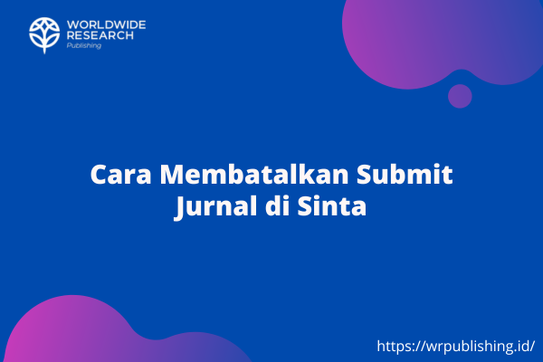 Cara Membatalkan Submit Jurnal di Sinta