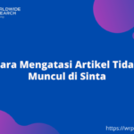 Cara Mengatasi Artikel Tidak Muncul di Sinta