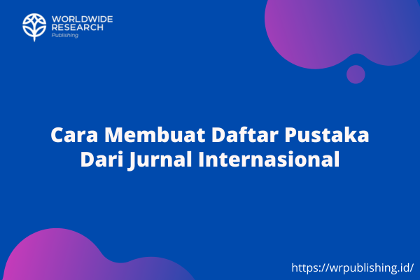 Cara Membuat Daftar Pustaka Dari Jurnal Internasional