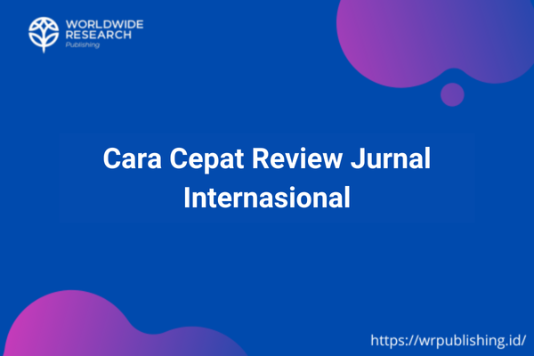 Cara Cepat Review Jurnal Internasional