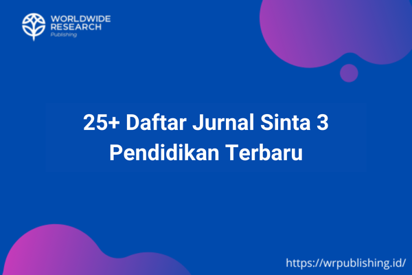25+ Daftar Jurnal Sinta 3 Pendidikan Terbaru Cepat Terbit (Slot Terbatas)
